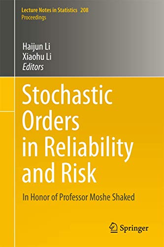 Stochastic Orders in Reliability and Risk: In Honor of Professor Moshe Shaked (Lecture Notes in Statistics, 208, Band 208)