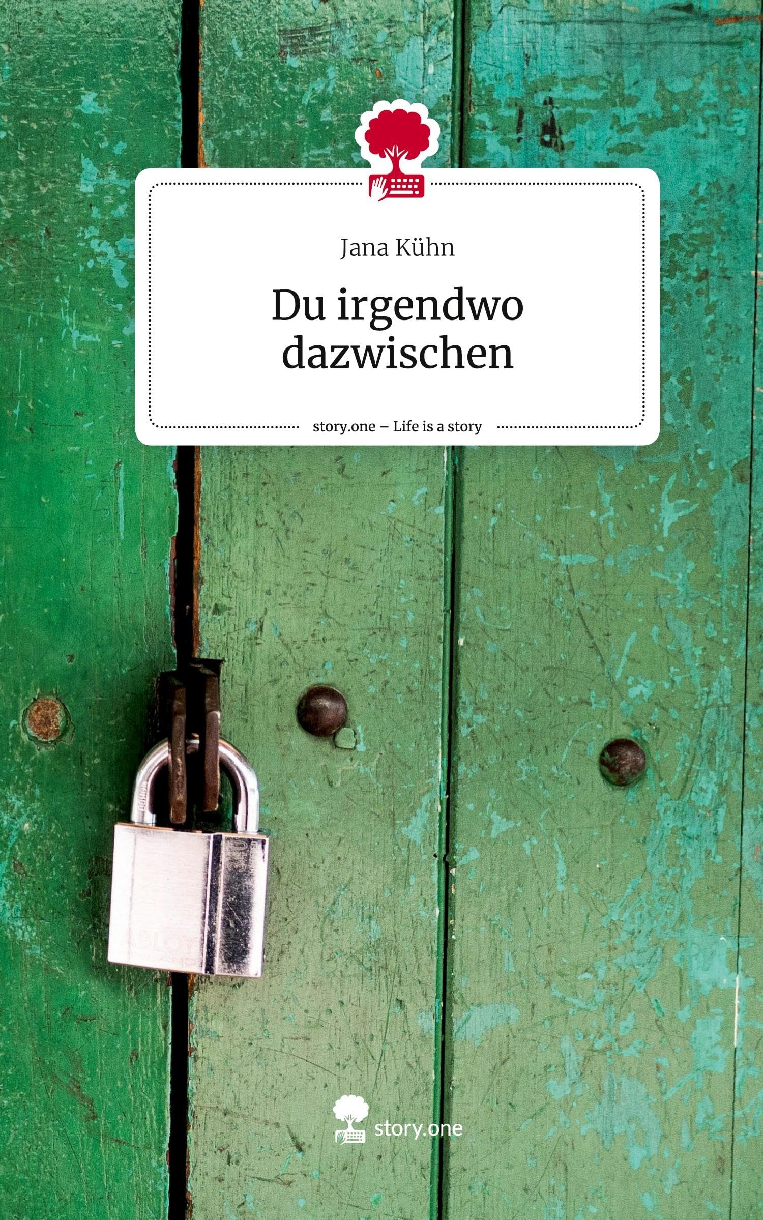 Du irgendwo dazwischen. Life is a Story - story.one: DE