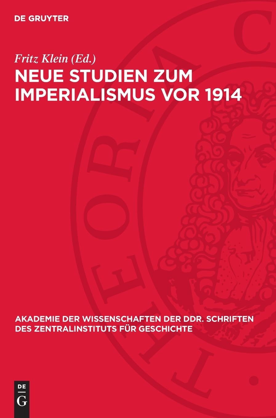 Neue Studien zum Imperialismus vor 1914: DE (Akademie der Wissenschaften der DDR. Schriften des Zentralinstituts für Geschichte, 63)