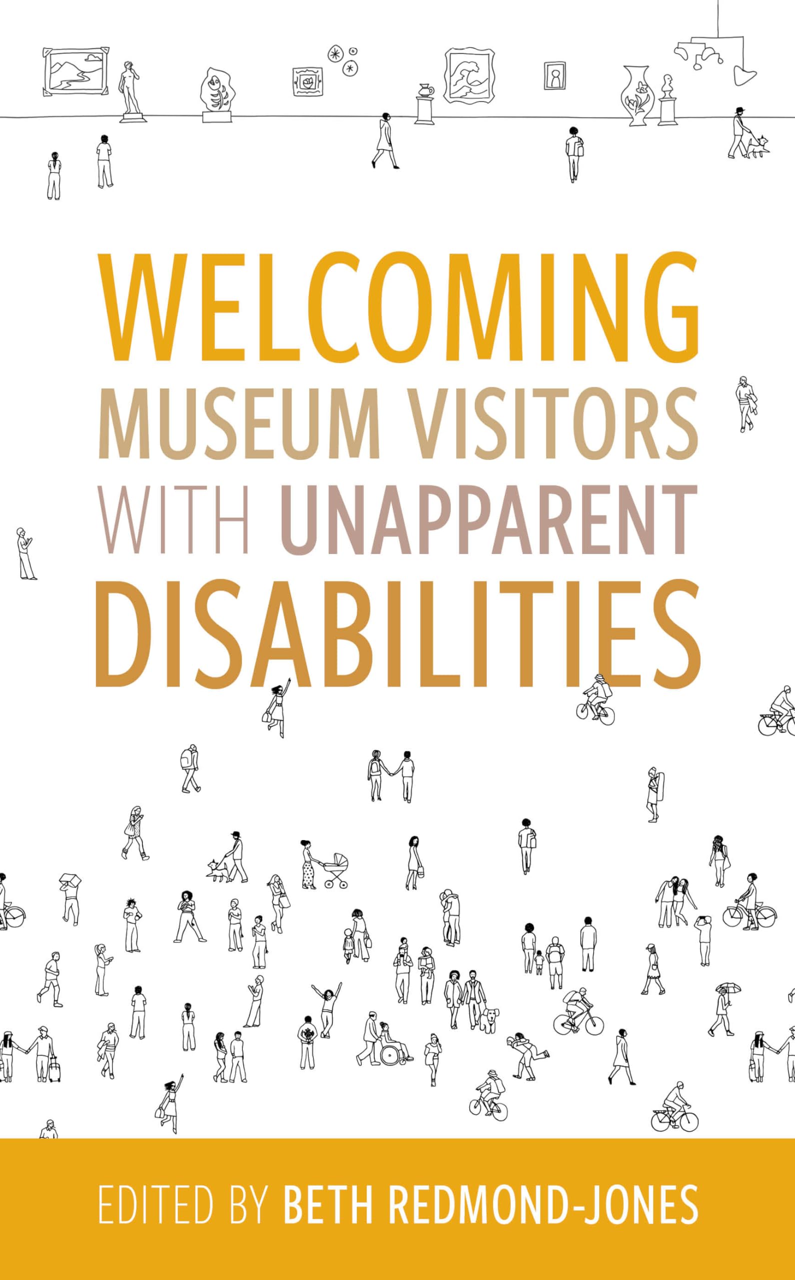 Welcoming Museum Visitors with Unapparent Disabilities (American Alliance of Museums)