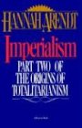 Imperialism: Part Two Of The Origins Of Totalitarianism