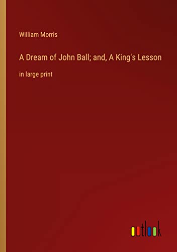 Die Buchhandlung in Oelde hat das Buch A Dream of John Ball; and, A King's Lesson: in large print