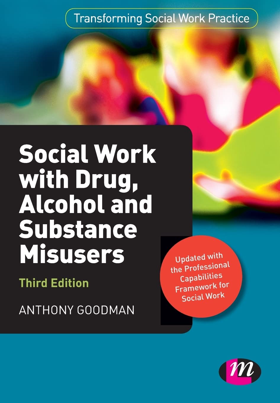 Social Work with Drug, Alcohol and Substance Misusers (Transforming Social Work Practice)