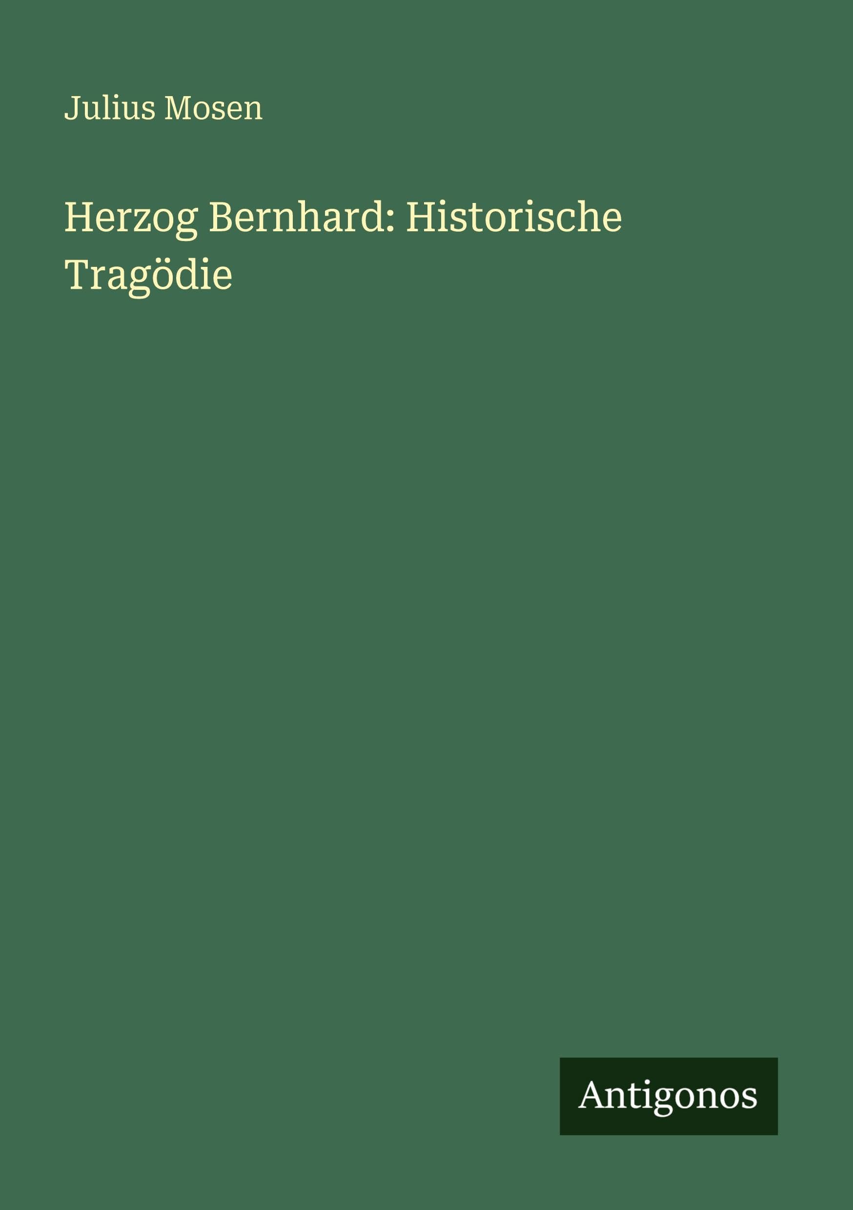 Herzog Bernhard: Historische Tragödie