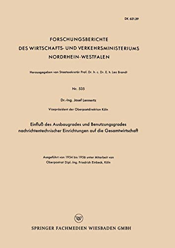 Einfluß des Ausbaugrades und Benutzungsgrades nachrichtentechnischer Einrichtungen auf die Gesamtwirtschaft (Forschungsberichte des Wirtschafts- und ... Nordrhein-Westfalen, 535, Band 535)