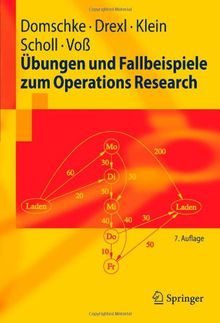 Übungen und Fallbeispiele zum Operations Research (Springer-Lehrbuch) (German Edition)