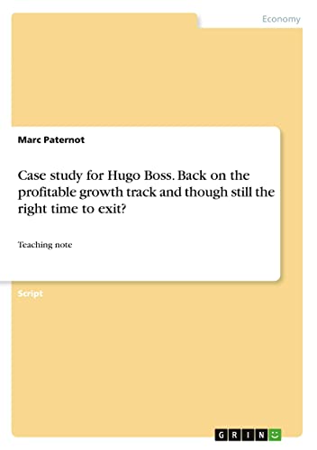 Case study for Hugo Boss. Back on the profitable growth track and though still the right time to exit?: Teaching note