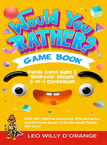 Would You Rather Game Book | Family Game Night & Sleepover Edition!: 2-in-1 Compilation - Try Not To Laugh Challenge with 400 Hilarious Questions, ... Bonus Trivia for Kids, Teens, and Adults!