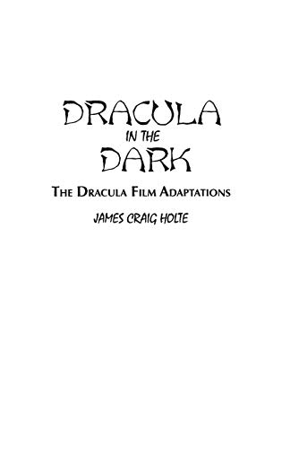Dracula in the Dark: The Dracula Film Adaptations (Contributions to the Study of Science Fiction & Fantasy)