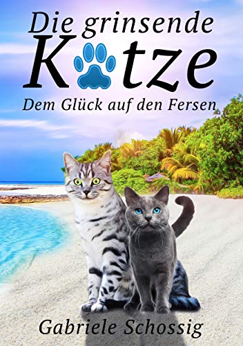 Die grinsende Katze: Dem Glück auf den Fersen