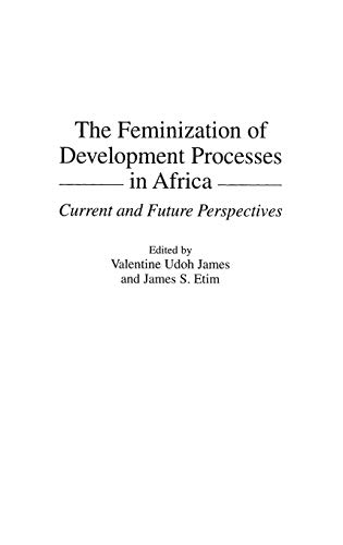 The Feminization of Development Processes in Africa: Current and Future Perspectives