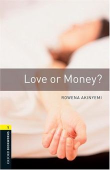 6. Schuljahr, Stufe 2 - Love or Money? - Neubearbeitung: 400 Headwords (Oxford Bookworms Library: Stage 1)