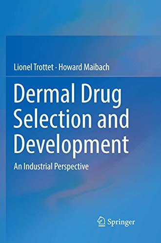 Dermal Drug Selection and Development: An Industrial Perspective