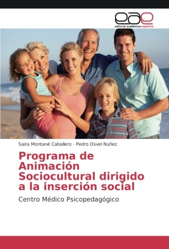 Programa de Animación Sociocultural dirigido a la inserción social: Centro Médico Psicopedagógico