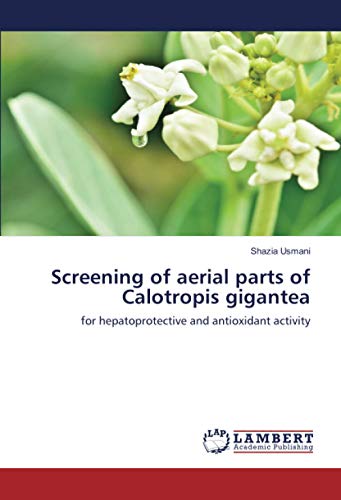 Screening of aerial parts of Calotropis gigantea: for hepatoprotective and antioxidant activity