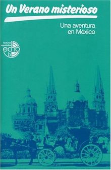 Un Verano misterioso. Una aventura en Mexico (Lernmaterialien)