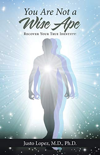 You Are Not a Wise Ape: Recover Your True Identity!
