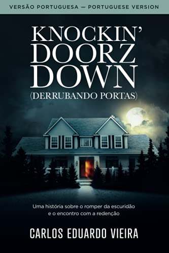 Knockin' Doorz down (Derrubando Portas): Uma História Sobre o Romper Da Escuridão e o Encontro Com a Redenção