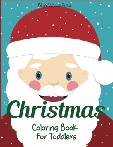Christmas Coloring Book for Toddlers: 50 Christmas Pages to Color Including Santa, Christmas Trees, Reindeer, Snowman