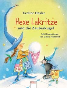 Die Hexe Lakritze und die Zauberkugel