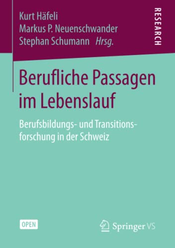 Berufliche Passagen im Lebenslauf: Berufsbildungs- und Transitionsforschung in der Schweiz