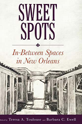 Sweet Spots: In-Between Spaces in New Orleans