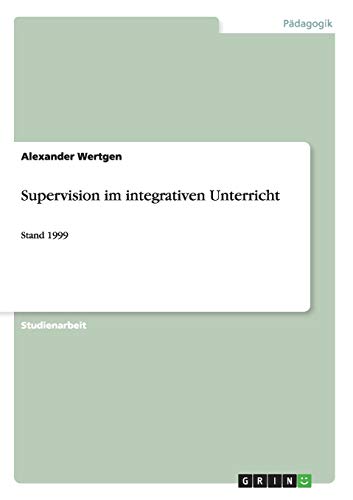 Supervision im integrativen Unterricht: Stand 1999