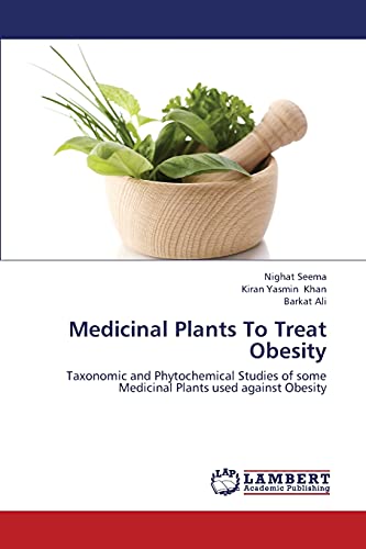 Medicinal Plants To Treat Obesity: Taxonomic and Phytochemical Studies of some Medicinal Plants used against Obesity