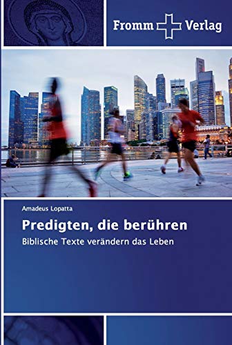 Predigten, die berühren: Biblische Texte verändern das Leben