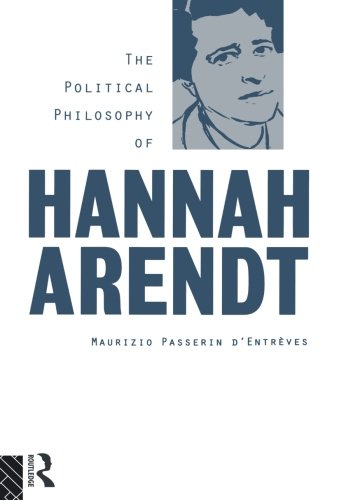 The Political Philosophy of Hannah Arendt