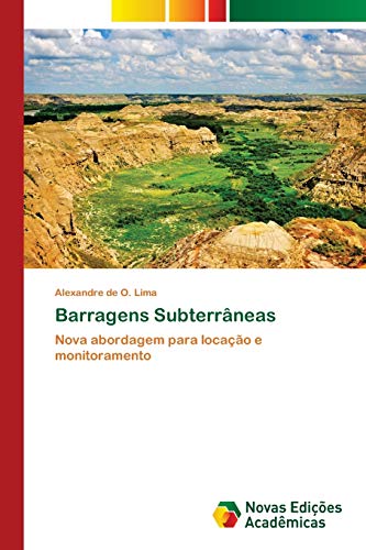 Barragens Subterrâneas: Nova abordagem para locação e monitoramento