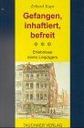 Gefangen, inhaftiert, befreit von Erhard Kaps | Buch | Zustand sehr gut