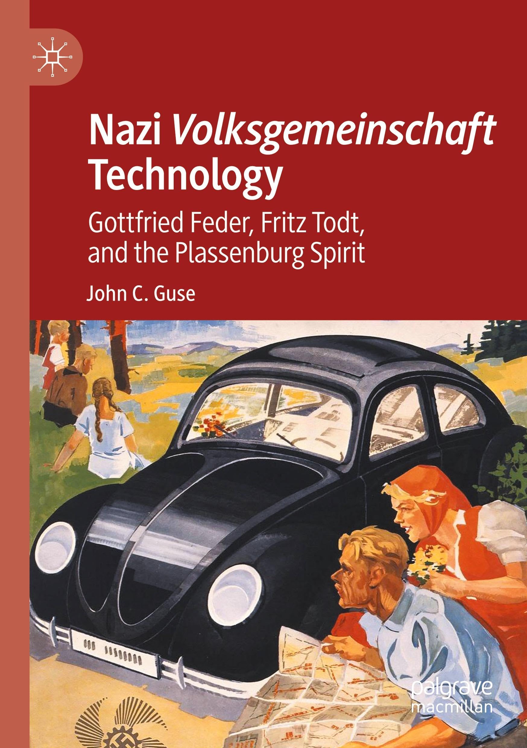 Nazi Volksgemeinschaft Technology: Gottfried Feder, Fritz Todt, and the Plassenburg Spirit