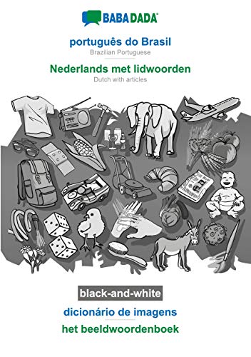BABADADA black-and-white, português do Brasil - Nederlands met lidwoorden, dicionário de imagens - het beeldwoordenboek: Brazilian Portuguese - Dutch with articles, visual dictionary