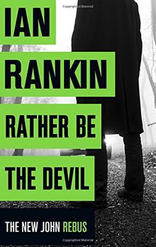 Rather be the Devil (Inspector Rebus 21)