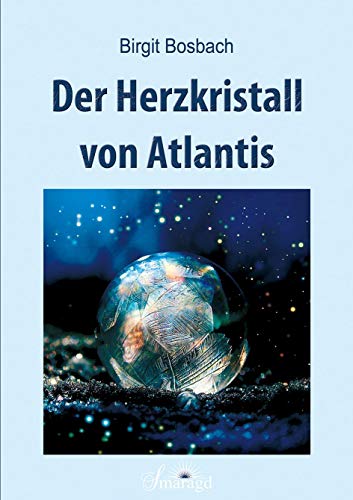 Bosbach, Birgit: Der Herzkristall von Atlantis