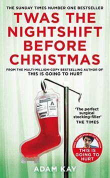 Twas The Nightshift Before Christmas: From the Creator of This is Going to Hurt