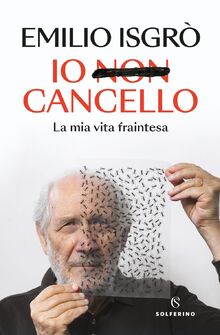 Io non cancello. La mia vita fraintesa von Isgrò, Emilio  | Buch | Zustand gut