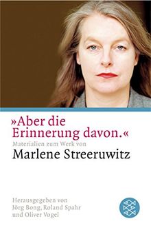 Aber die Erinnerung davon.: Materialien zum Werk von Marlene Streeruwitz