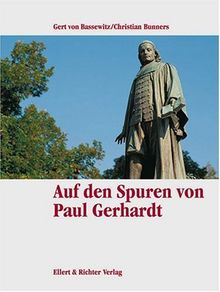 Auf Paul Gerhardts Spuren. Eine Bildreise