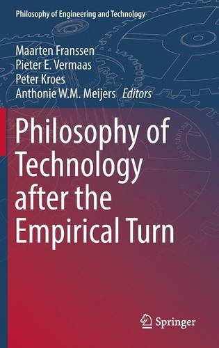 Philosophy of Technology after the Empirical Turn (Philosophy of Engineering and Technology)