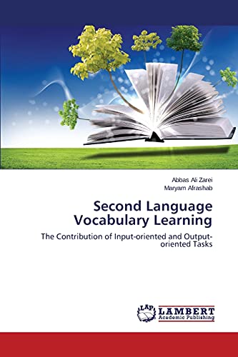 Second Language Vocabulary Learning: The Contribution of Input-oriented and Output-oriented Tasks