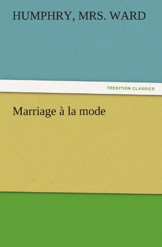 Marriage à la mode (TREDITION CLASSICS)