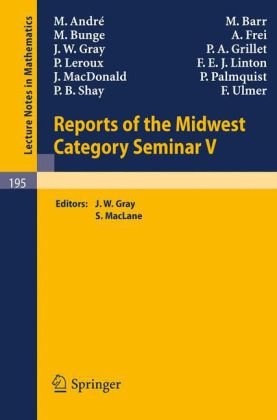 Reports of the Midwest Category Seminar V (Lecture Notes in Mathematics)
