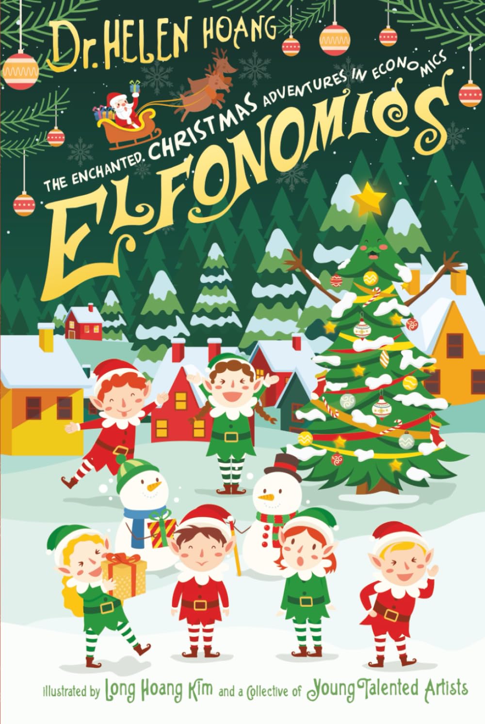 Elfonomics - The Enchanted Christmas Adventures in Economics: A festive, wonder - filled journey into how the ideas sparkle like Christmas lights and learning feels like unwrapping a gift
