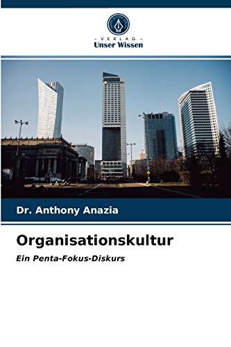 Organisationskultur: Ein Penta-Fokus-Diskurs