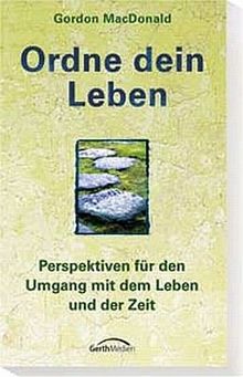 Ordne dein Leben. Perspektiven für den Umgang mit dem Leben und der Zeit