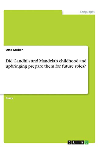 Did Gandhi's and Mandela's childhood and upbringing prepare them for future roles?