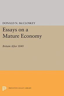 Essays on a Mature Economy: Britain After 1840 (Quantitative Studies in History)