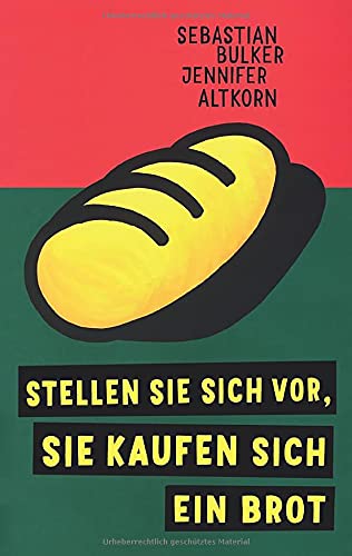 Stellen Sie sich vor, Sie kaufen sich ein Brot